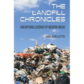 The Landfill Chronicles - Unearthing Legends of Modern Music - Paperback