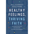 Healthy Feelings, Thriving Faith: Growing Emotionally and Spiritually Through the Enneagram - Paperback