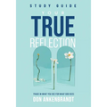 Your True Reflection Study Guide: Trade In What You See For What God Sees - Paperback