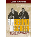 From Behind the Screen: How a Brash Young Man from Jim Crow New Orleans Became a Civil Rights Leader in Texas - Paperback