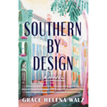 Southern by Design: A Heartwarming Novel of Family, Design, and Secrets That Refuse to Stay Buried - Paperback