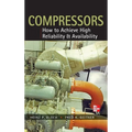 Compressors: How to Achieve High Reliability & Availability - Hardcover