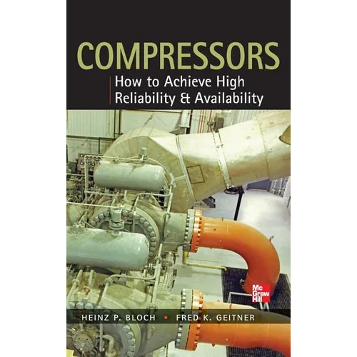 Compressors: How to Achieve High Reliability & Availability - Hardcover