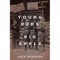 Young Reds in the Big Apple: The New York Young Pioneers of America, 1923-1934 - Hardcover