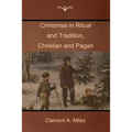 Christmas in Ritual and Tradition, Christian and Pagan - Paperback