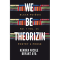 we be theorizin: black poiēsis no. 1. vol. 44 - Paperback