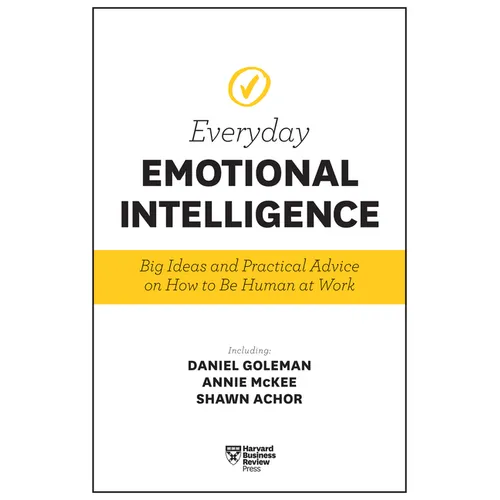 Harvard Business Review Everyday Emotional Intelligence: Big Ideas and Practical Advice on How to Be Human at Work - Paperback