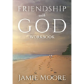 Friendship with God Workbook: Discussion Guide and 40-Day Journal - Paperback