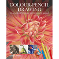 Colour-Pencil Drawing: Techniques and Tutorials for the Complete Beginner - Paperback