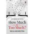 How much is too much?: Divorce in India - Paperback