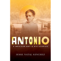 Antonio: A Mexican Boy & His Stories - Paperback
