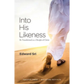 Into His Likeness: Be Transformed as a Disciple of Christ - Paperback