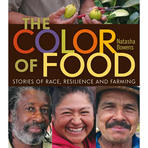 The Color of Food: Stories of Race, Resilience and Farming - Paperback
