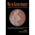 War in Karen Country: Armed Struggle for a Free and Independent Karen State in Southeast Asia - Hardcover