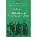 Soldiers in Zimbabwe's Liberation War - Paperback
