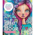 Create Your Life Book: Mixed-Media Art Projects for Expanding Creativity and Encouraging Personal Growth - Paperback