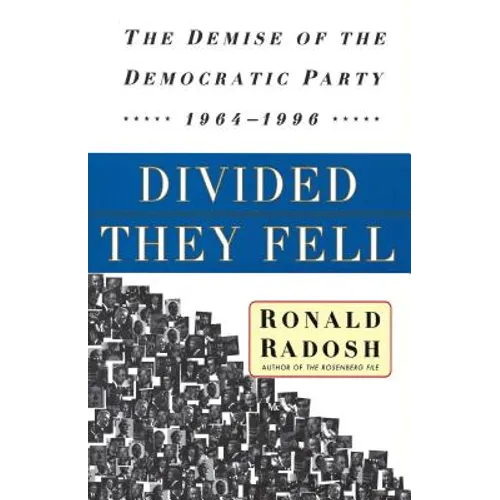 Divided They Fell: The Demise of the Democratic Party, 1964-1996 - Paperback