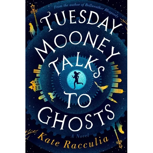 Tuesday Mooney Talks to Ghosts - Hardcover
