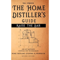 Raise the Bar - The Home Distiller's Guide - Hardcover