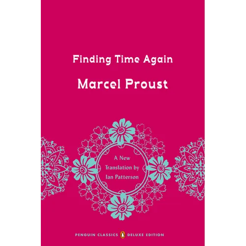 Finding Time Again: In Search of Lost Time, Volume 7 (Penguin Classics Deluxe Edition) - Paperback