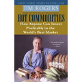 Hot Commodities: How Anyone Can Invest Profitably in the World's Best Market - Paperback