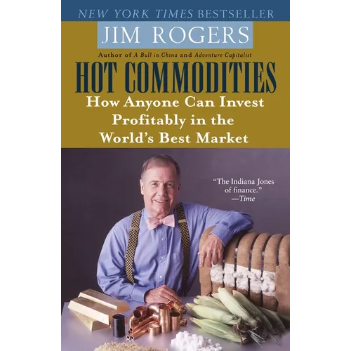 Hot Commodities: How Anyone Can Invest Profitably in the World's Best Market - Paperback
