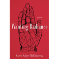 Wanting Radiance - Hardcover