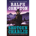 Ralph Compton Shotgun Charlie - Mass Market Paperbound