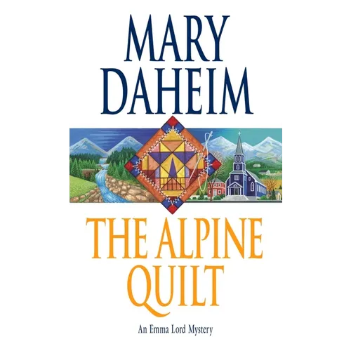 The Alpine Quilt: An Emma Lord Mystery - Mass Market Paperbound