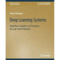 Deep Learning Systems: Algorithms, Compilers, and Processors for Large-Scale Production - Paperback