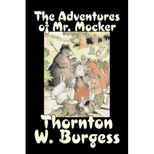 The Adventures of Mr. Mocker by Thornton Burgess, Fiction, Animals, Fantasy & Magic - Hardcover