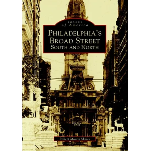 Philadelphia's Broad Street: South and North - Paperback
