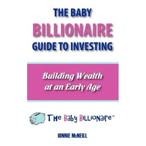 The Baby Billionaire Guide to Investing - Paperback