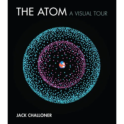 The Atom: A Visual Tour - Hardcover