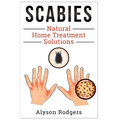 Scabies Natural Home Treatment Solution - Paperback