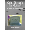 Goin' Through the Motions: Last Renderin's from a Quester and Rounder - Paperback