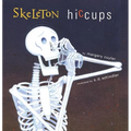 Skeleton Hiccups - Hardcover