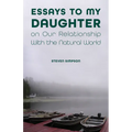 Essays to My Daughter on Our Relationship with the Natural World - Paperback