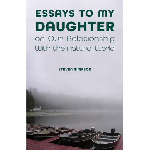 Essays to My Daughter on Our Relationship with the Natural World - Paperback