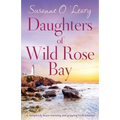 Daughters of Wild Rose Bay: A completely heart-warming and gripping Irish romance - Paperback