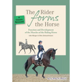 The Rider Forms the Horse: Function and Development of the Muscles of the Riding Horse - Paperback