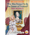 Who Was Raised to Be the Queen of France?: Marie Antoinette: A Who HQ Graphic Novel - Paperback