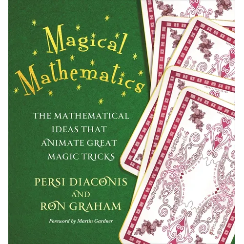 Magical Mathematics: The Mathematical Ideas That Animate Great Magic Tricks - Paperback