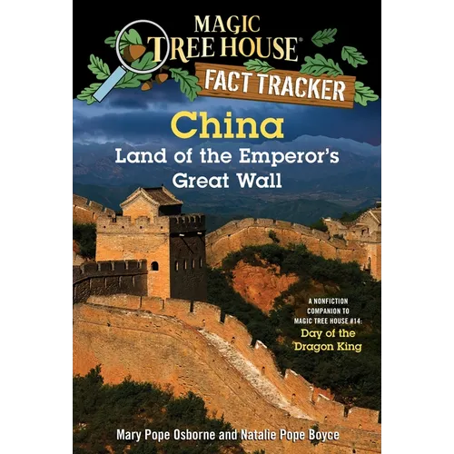 China: Land of the Emperor's Great Wall: A Nonfiction Companion to Magic Tree House #14: Day of the Dragon King - Paperback