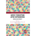 Aspect Perception after Wittgenstein: Seeing-As and Novelty - Paperback