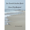 Our Favorite Vacation Beach: Ocean City, Maryland - Hardcover