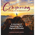Conquering the Peak of Success: A Journey of Reaching Life's Highest Altitudes - Hardcover