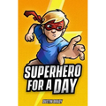Superhero for a Day - Paperback