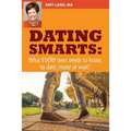 Dating Smarts - What Every Teen Needs To Date, Relate Or Wait - Paperback