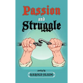 Passion and Struggle - Hardcover